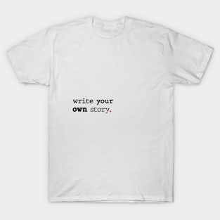 Write Your Own Story T-Shirt